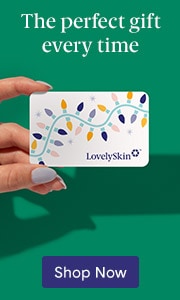 Let them choose with a gift card. Click here to purchase a LovelySkin gift card.