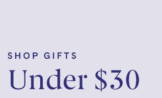Shop Gifts Under $30.